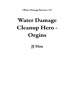 cover image of Water Damage Cleanup Hero--Orgins